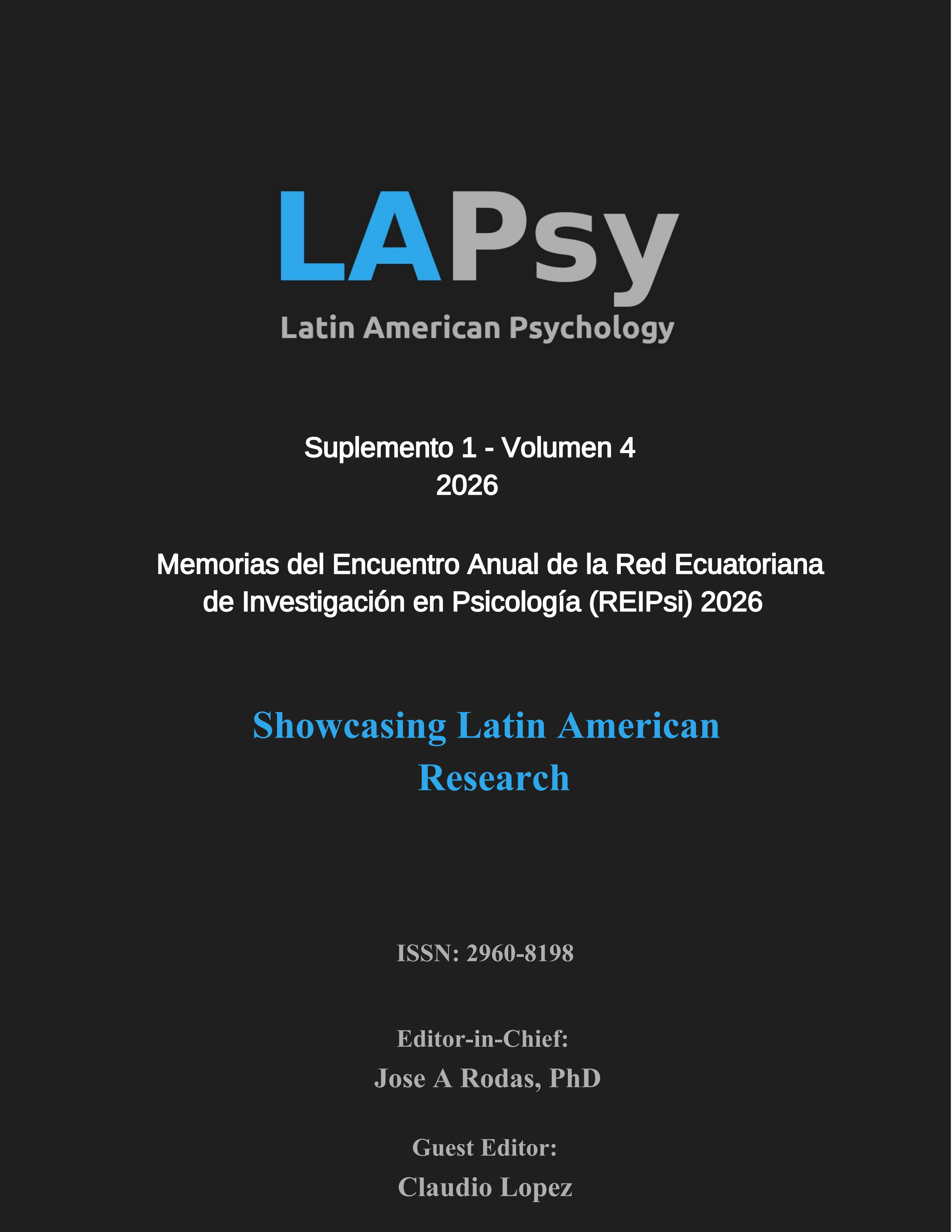 					View Vol. 4 No. S1 (2026): Proceedings of the Annual Meeting of the Ecuadorian Psychology Research Network (REIPsi)
				